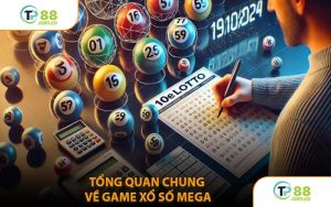 Tổng Quan Chung Về Game Xổ Số MEGA