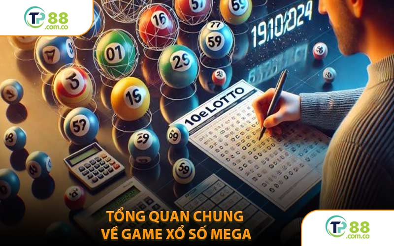 Tổng Quan Chung Về Game Xổ Số MEGA